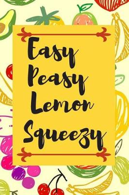 Book cover for Easy Peasy Lemon Squeezy