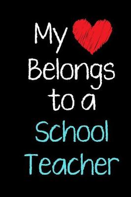 Book cover for My Heart Belongs to a School Teacher