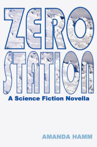 Cover of Zero Station: A Science Fiction Novella