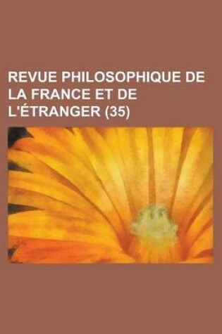 Cover of Revue Philosophique de La France Et de L'Etranger (35 )