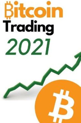 Cover of Bitcoin Trading 2021 - 2 Books in 1