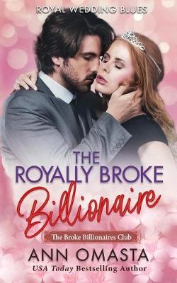 Cover of The Royally Broke Billionaire
