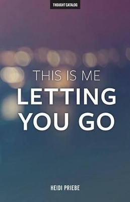 Book cover for This Is Me Letting You Go