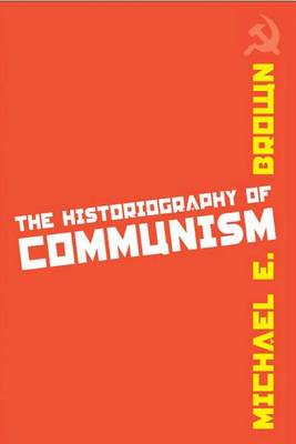 Book cover for The Historiography of Communism