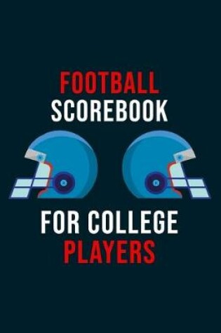 Cover of Football Scorebook For College Player