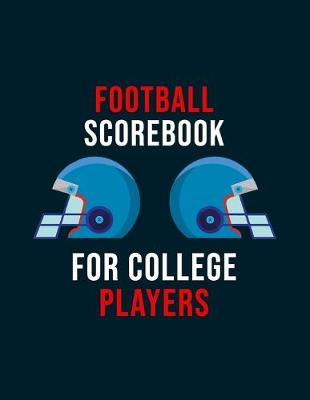 Book cover for Football Scorebook For College Player