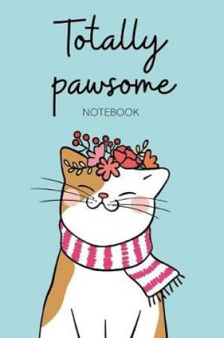 Cover of Totally Pawsome Notebook