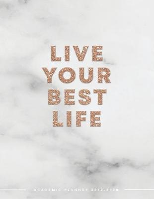 Book cover for Live Your Best Life Academic Planner 2019-2020
