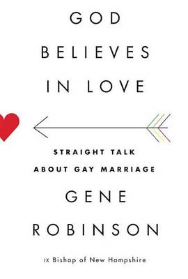 Book cover for God Believes in Love: Straight Talk about Gay Marriage