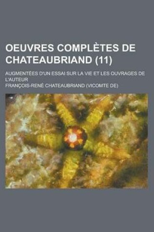 Cover of Oeuvres Completes de Chateaubriand; Augmentees D'Un Essai Sur La Vie Et Les Ouvrages de L'Auteur (11 )