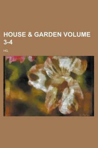 Cover of House & Garden; Hg. Volume 3-4