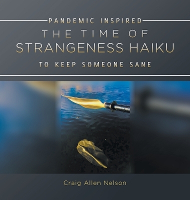 Cover of The Time of Strangeness Haiku - Pandemic Inspired to Keep Someone Sane