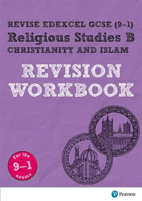 Book cover for Pearson REVISE Edexcel GCSE (9-1) Religious Studies B, Christianity and Islam Revision Workbook: For 2024 and 2025 assessments and exams (Revise Edexcel GCSE Religious Studies 16)