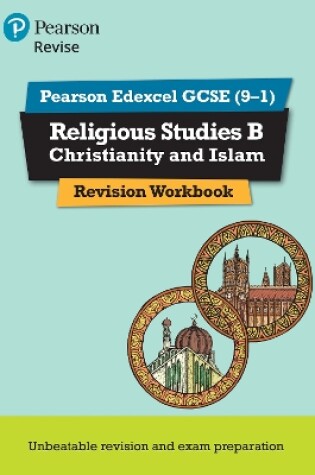 Cover of Pearson REVISE Edexcel GCSE Religious Studies B, Christianity and Islam Revision Workbook - for 2025 and 2026 exams