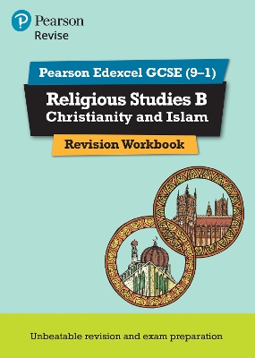 Book cover for Pearson REVISE Edexcel GCSE Religious Studies B, Christianity and Islam Revision Workbook - for 2025 and 2026 exams