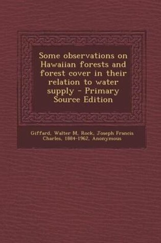 Cover of Some Observations on Hawaiian Forests and Forest Cover in Their Relation to Water Supply