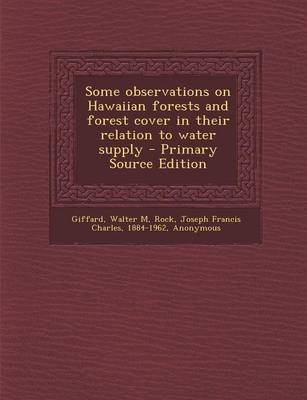 Book cover for Some Observations on Hawaiian Forests and Forest Cover in Their Relation to Water Supply