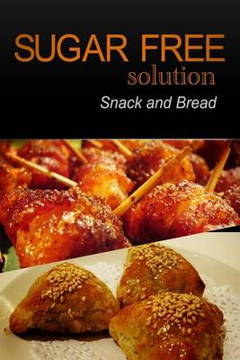 Book cover for Sugar-Free Solution - Snack and Bread recipes