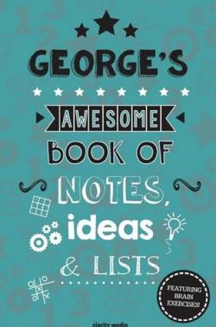 Cover of George's Awesome Book Of Notes, Lists & Ideas