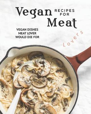 Book cover for Vegan Recipes for Meat Lovers