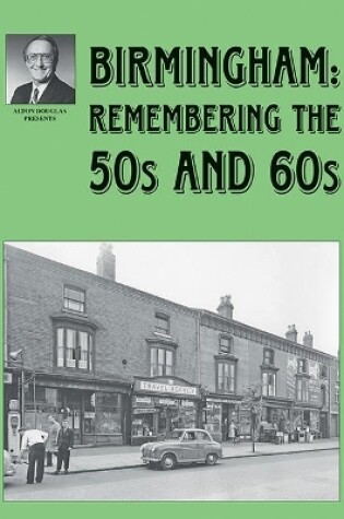 Cover of Birmingham: Remembering the 50s and 60s