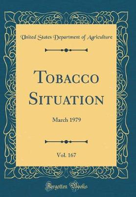 Book cover for Tobacco Situation, Vol. 167: March 1979 (Classic Reprint)