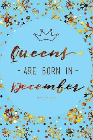 Cover of Queens Are Born in December Journal (Diary, Notebook)