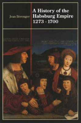 Cover of A History of the Habsburg Empire 1273-1700