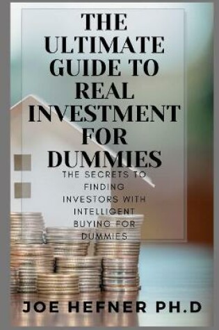 Cover of The Ultimate Guide to Real Investment for Dummies