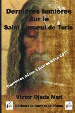 Cover of Dernieres lumieres sur le Saint Linceul de Turin