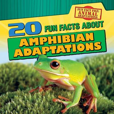 Book cover for 20 Fun Facts about Amphibian Adaptations