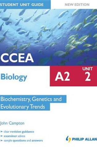 Cover of CCEA Biology A2 Student Unit Guide: Unit 2 New Edition                Biochemistry, Genetics and Evolutionary Trends