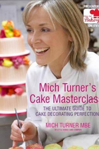 Cover of Mich Turner's Cake Masterclass