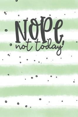 Book cover for Nope, Not Today