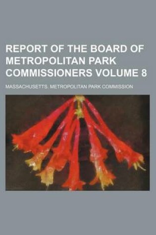 Cover of Report of the Board of Metropolitan Park Commissioners Volume 8