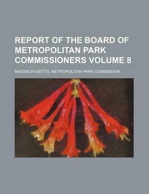 Book cover for Report of the Board of Metropolitan Park Commissioners Volume 8