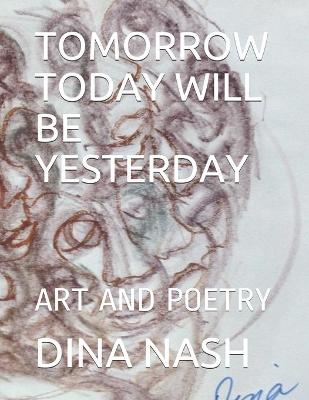 Book cover for Tomorrow Today Will Be Yesterday