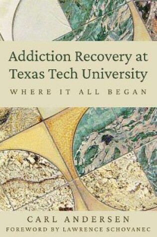 Cover of Addiction Recovery at Texas Tech University