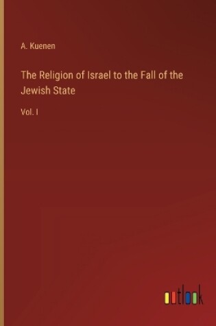 Cover of The Religion of Israel to the Fall of the Jewish State