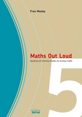 Book cover for Maths Out Loud Year 5 Speaking & Listening Activities In Primary Maths