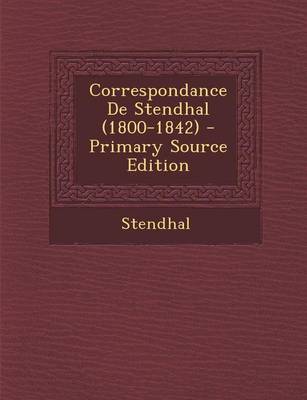 Book cover for Correspondance de Stendhal (1800-1842) - Primary Source Edition