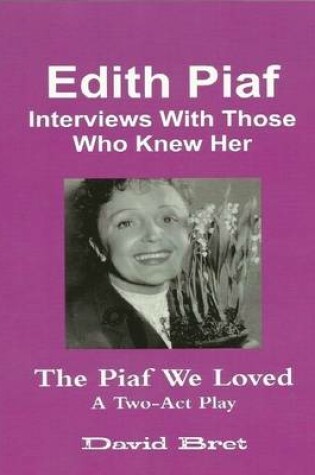 Cover of Edith Piaf: Interviews With Those Who Knew Her