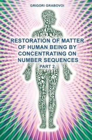 Cover of Restoration of Matter of Human Being by Concentrating on Number Sequences (Part 2)