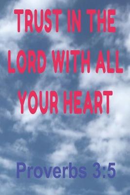 Book cover for Trust In The LORD With All Your Heart