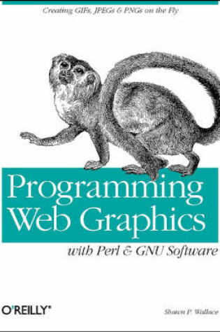 Cover of Programming Web Graphics with Perl and GNU Software