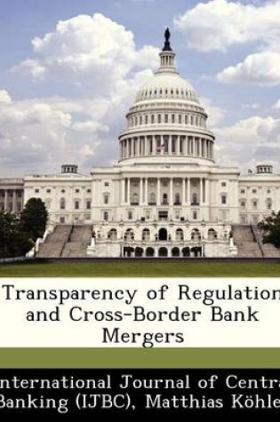 Cover of Transparency of Regulation and Cross-Border Bank Mergers