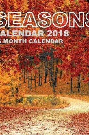 Cover of Seasons Calendar 2018