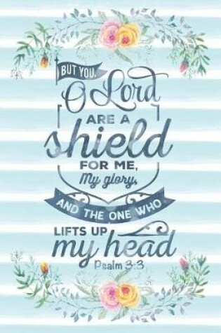 Cover of But You O Lord Are a Shield for Me, My Glory, and the One Who Lifts Up My Head Psalm 3