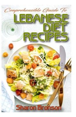 Book cover for Comprehensible Guide To Lebanese Diet Recipes