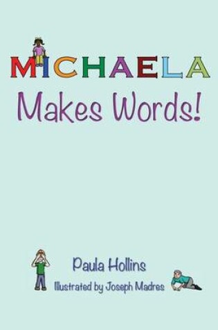 Cover of Michaela Makes Words!